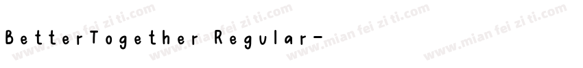 BetterTogether Regular字体转换